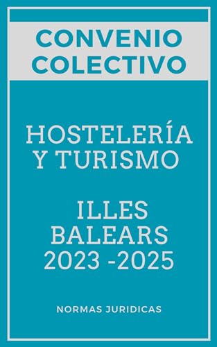 CONVENIO COLECTIVO DE HOSTELERÍA ILLES BALEARS 2023 -2025: Convenio colectivo (Convenio Colectivo de trabajo de Hostelería)