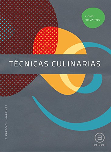 Técnicas Culinarias. Libro del alumno (Ciclos formativos)